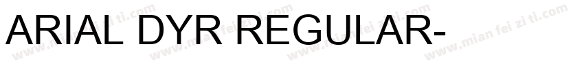ARIAL DYR REGULAR字体转换